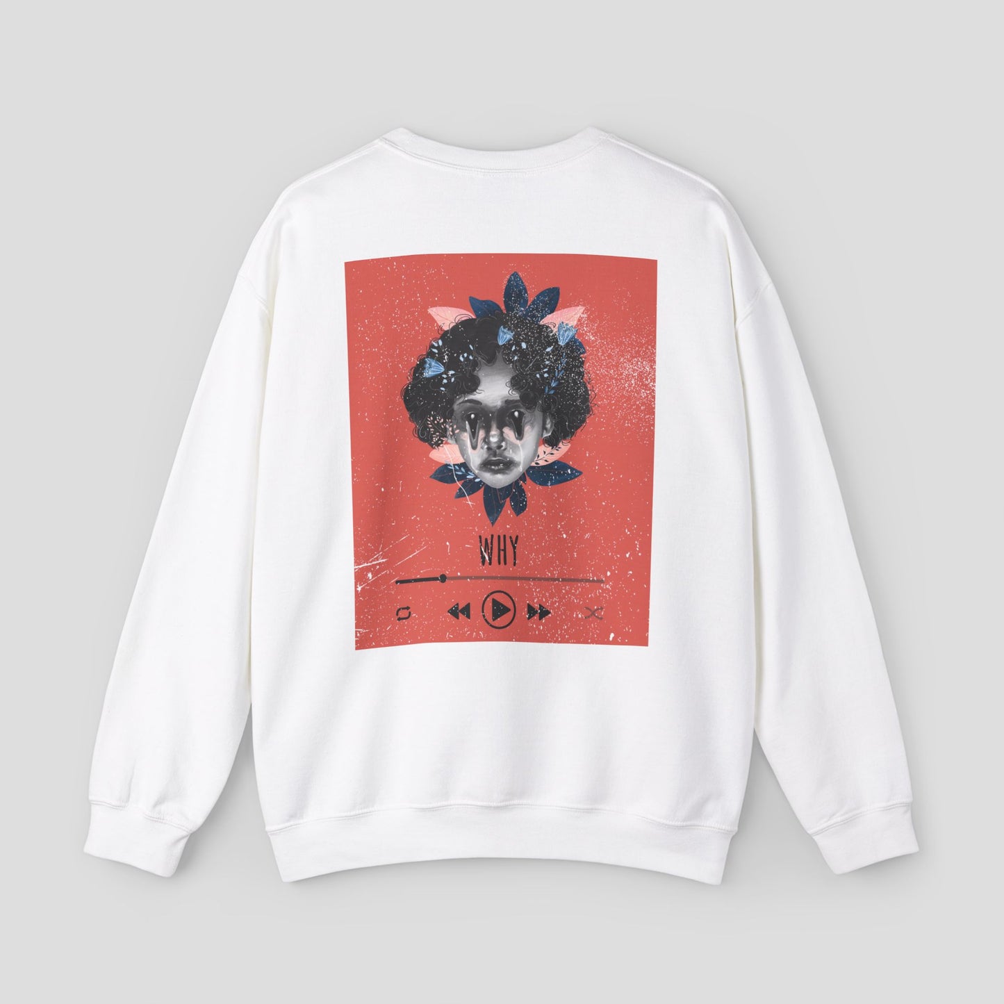 Graphic Sweatshirt - "Why" Emotional Art Design