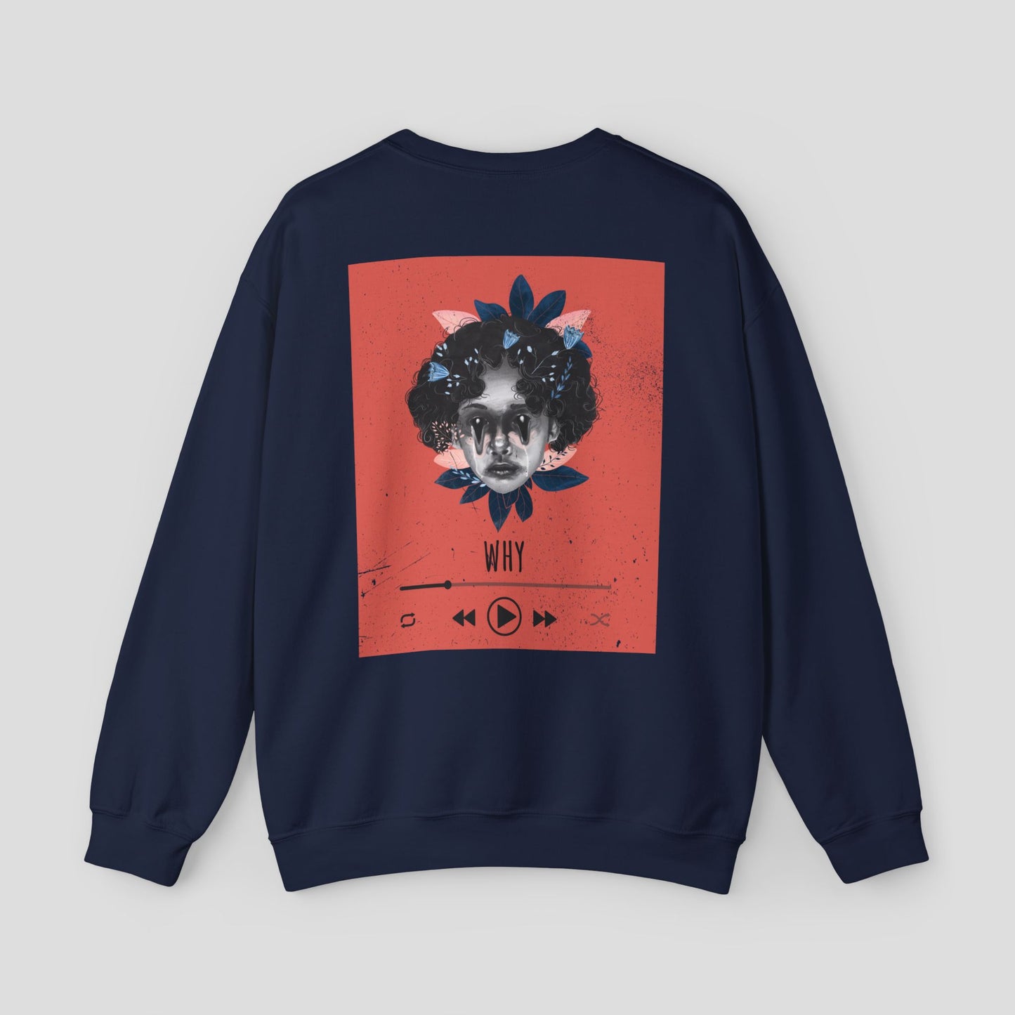 Graphic Sweatshirt - "Why" Emotional Art Design